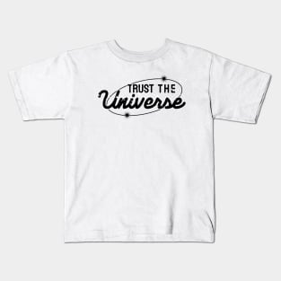 Trust the Universe Kids T-Shirt